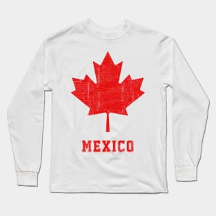 Mexico --- Maple Leaf Meme Design Long Sleeve T-Shirt